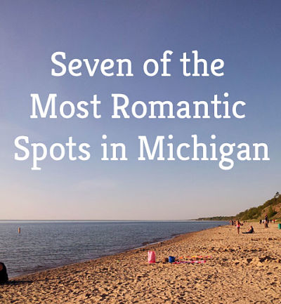 Seven of the Most Romantic Places in Michigan