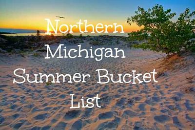 Northern Michigan Sumer Bucket List Activities Travel Vacation