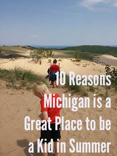 10 Reasons Michigan is a Great Place to be a Kid in Summer