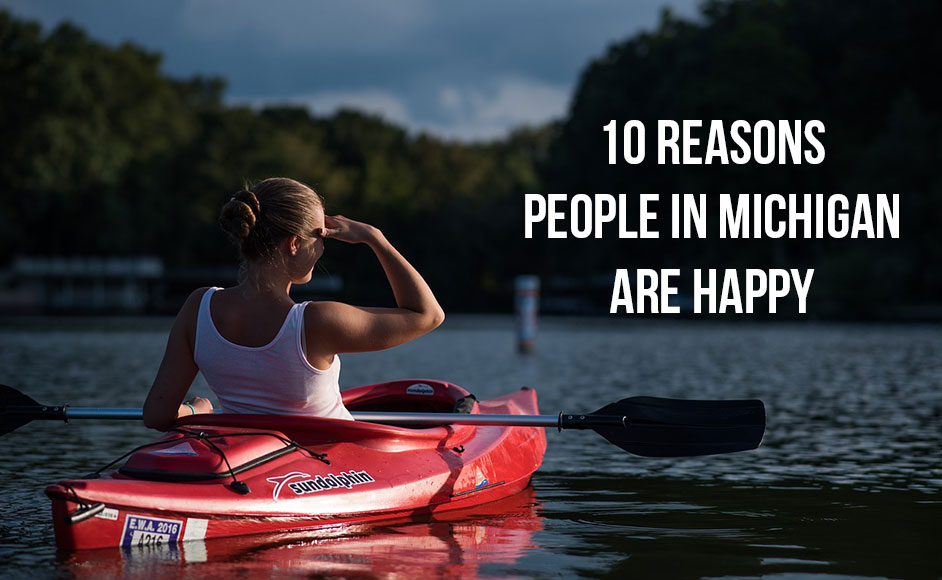 10 Reasons People in Michigan are Happy