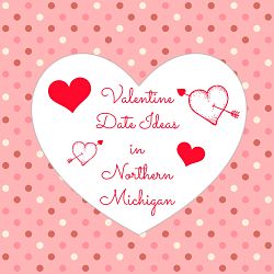 5 Valentine Date Ideas In Northern Michigan