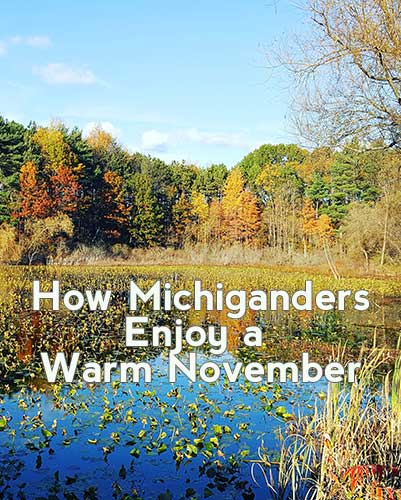 warm November in Michigan