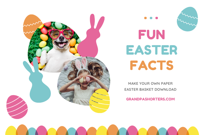 FUN EASTER FACTS AND CRAFT DOWNLOAD GRANDPA SHORTERS GIFTS PETOSKEY