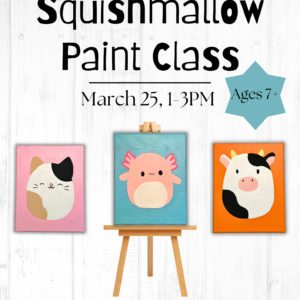 Squishmallow Paint Class 3/25/25